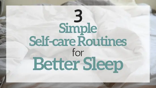 3 simple self-care routines for better sleep