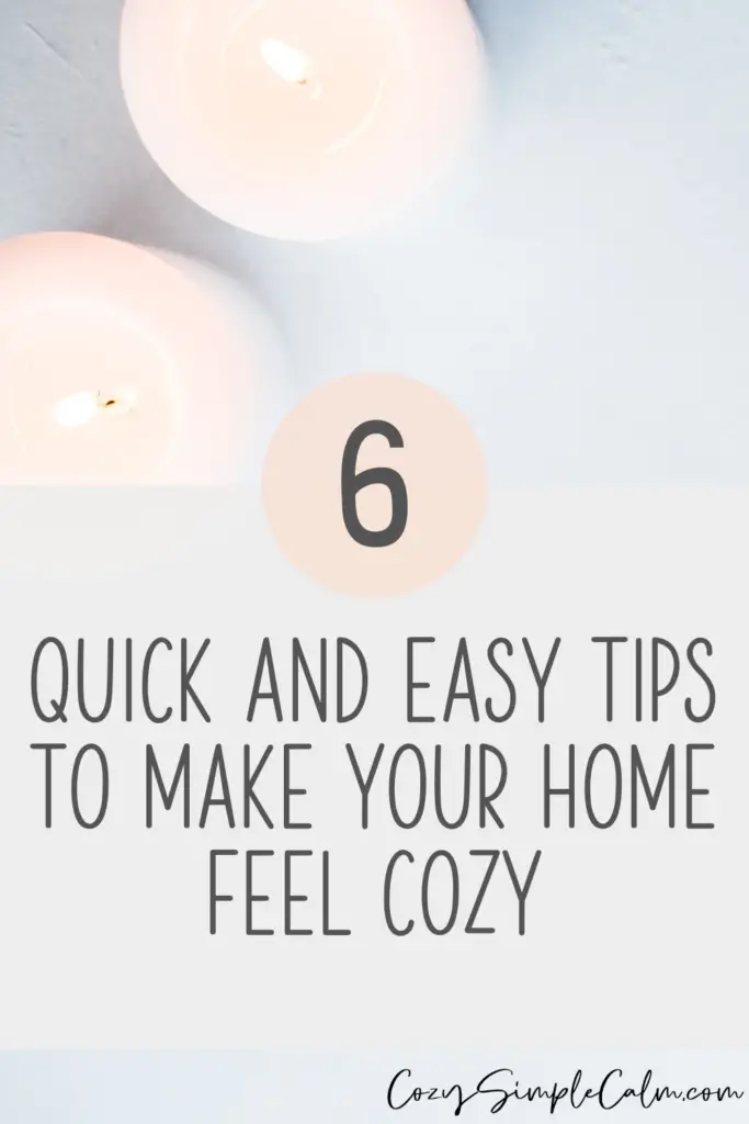 6 quick and easy tips to make your home cozy
