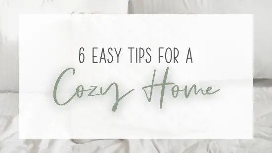 6 Tips for a Cozy Home