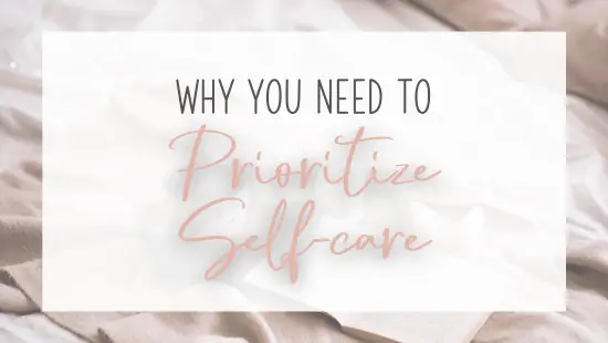 Featured image for blog post - Why you need to prioritize self care