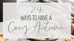 24 ways to have a cozy autumn