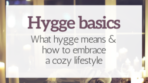 What hygge means: How to embrace a cozy lifestyle