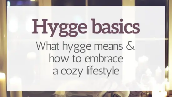 What hygge means: How to embrace a cozy lifestyle