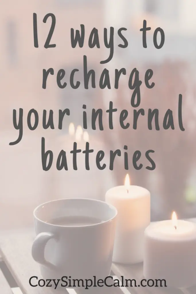recharge your internal batteries
