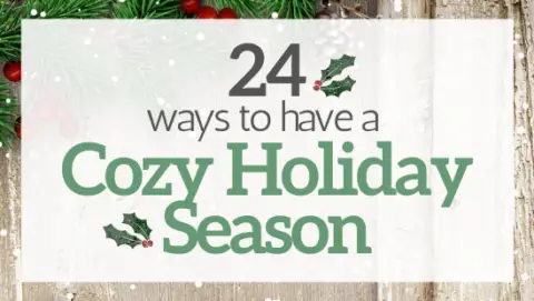 24 ways to have a cozy holiday season - Cozy. Simple. Calm.