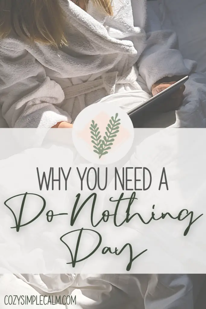 Pinterest pin - background: woman in bathrobe reading on tablet - text overlay: why you need a do-nothing day
