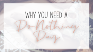 Why you need a Do-Nothing Day