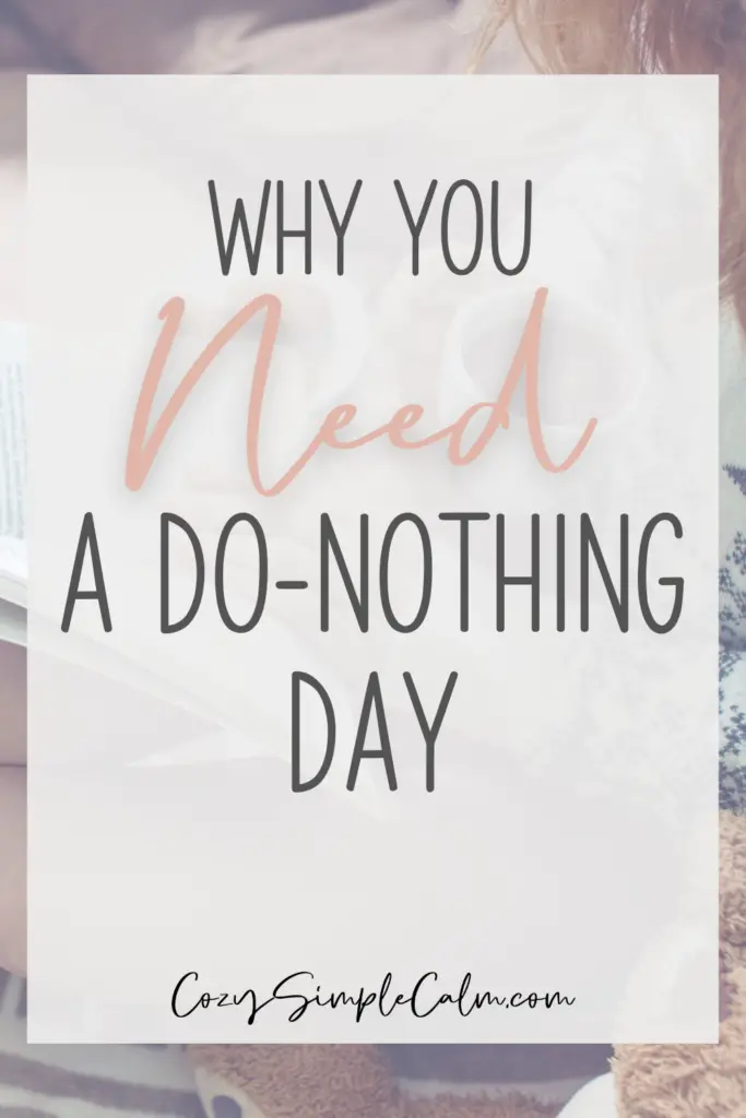 Pinterest pin - background: woman drinking coffee - text overlay: why you need a do-nothing day