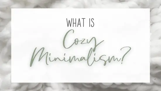 Image of cream colored knit material - text overlay: What Is Cozy Minimalism?