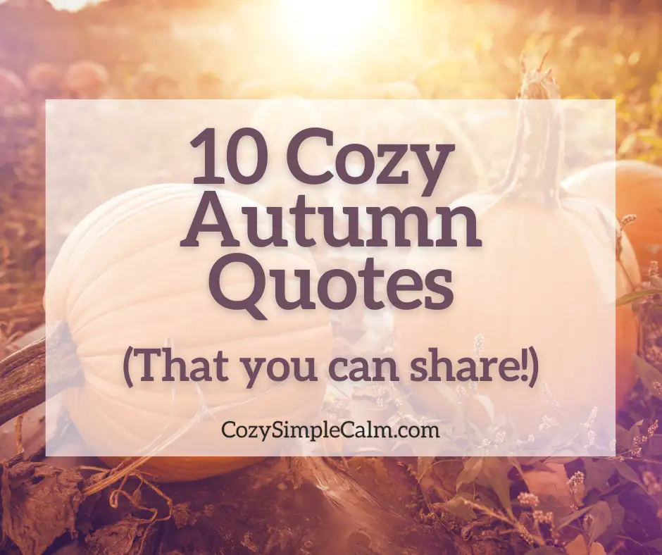 10 cozy autumn quotes - Cozy. Simple. Calm.