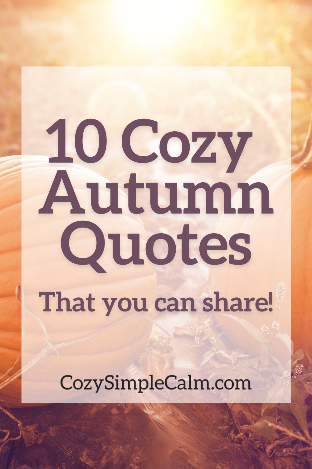 10 cozy autumn quotes - Cozy. Simple. Calm.