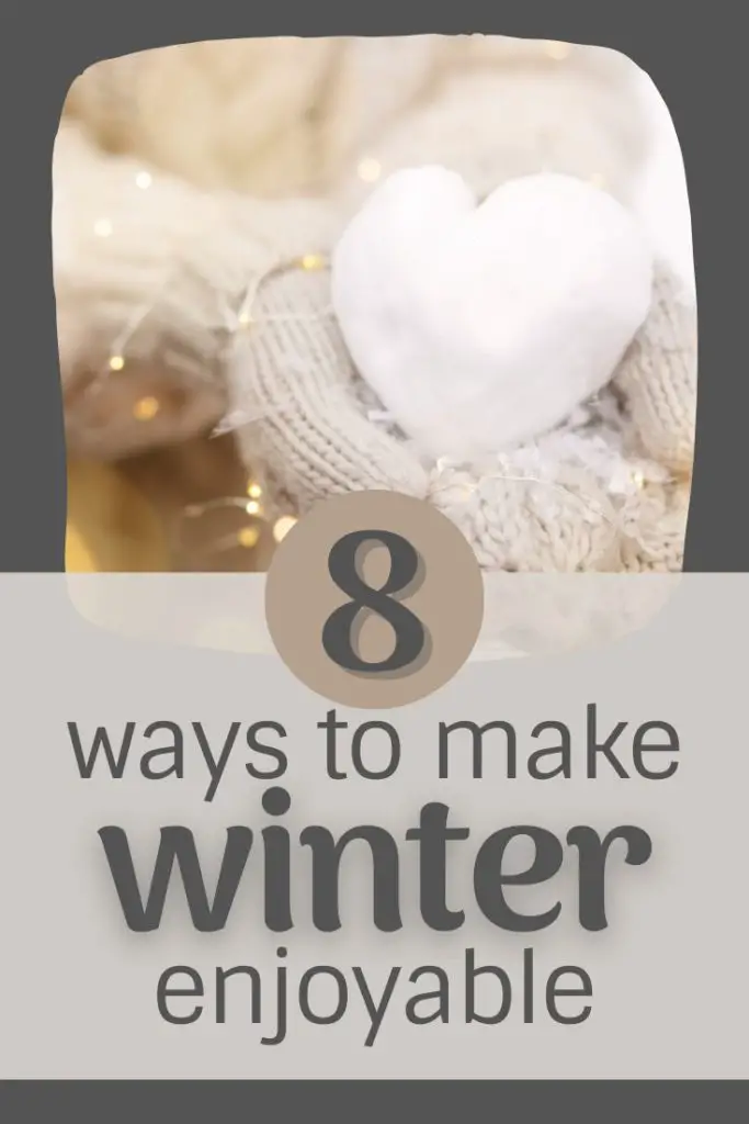 8 ways to make winter enjoyable - pinterest pin