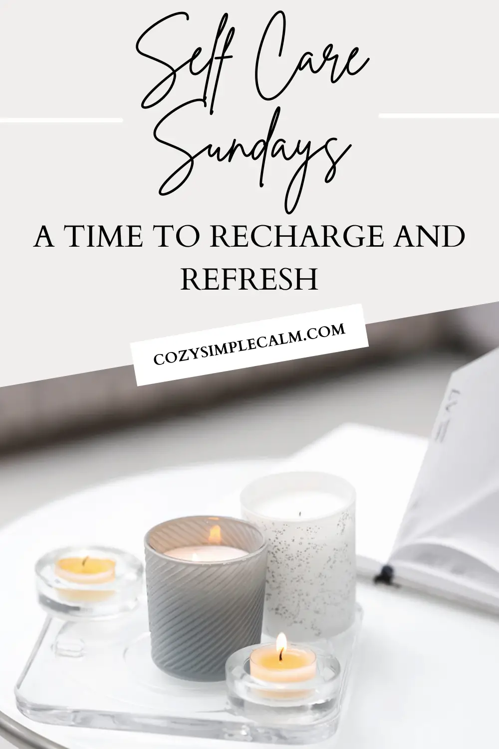 Text: Self-care Sundays: A time to recharge and refresh. Image of candles on a table, next to notebook.
