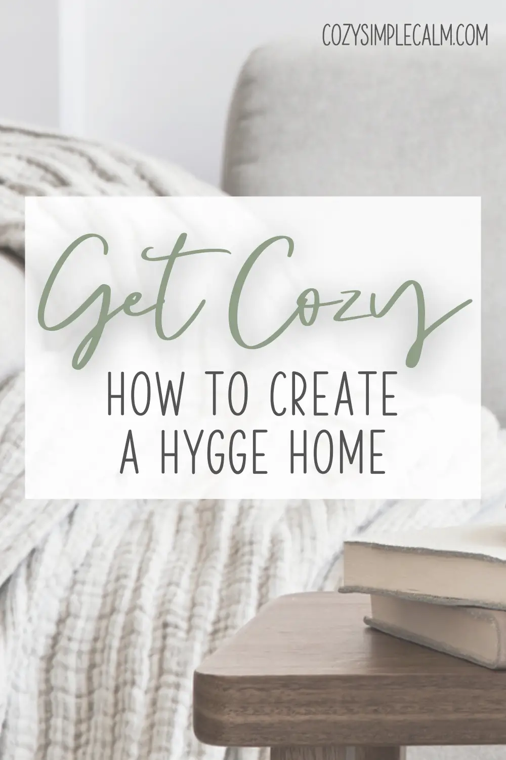 Get Cozy - How to create a hygge home