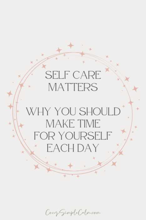 Pinterest image - Self-care matters: Why you should make time for yourself each day