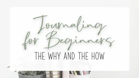 Journaling for Beginners: The Why and the How