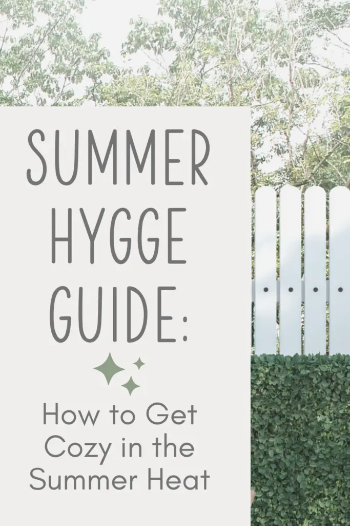 Summer hygge guide - how to get cozy in the summer heat