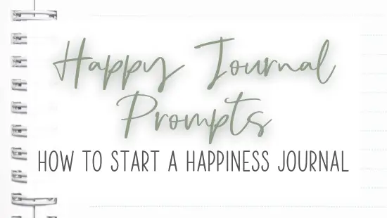 Happy Journal Prompts: How to Start a Happiness Journal