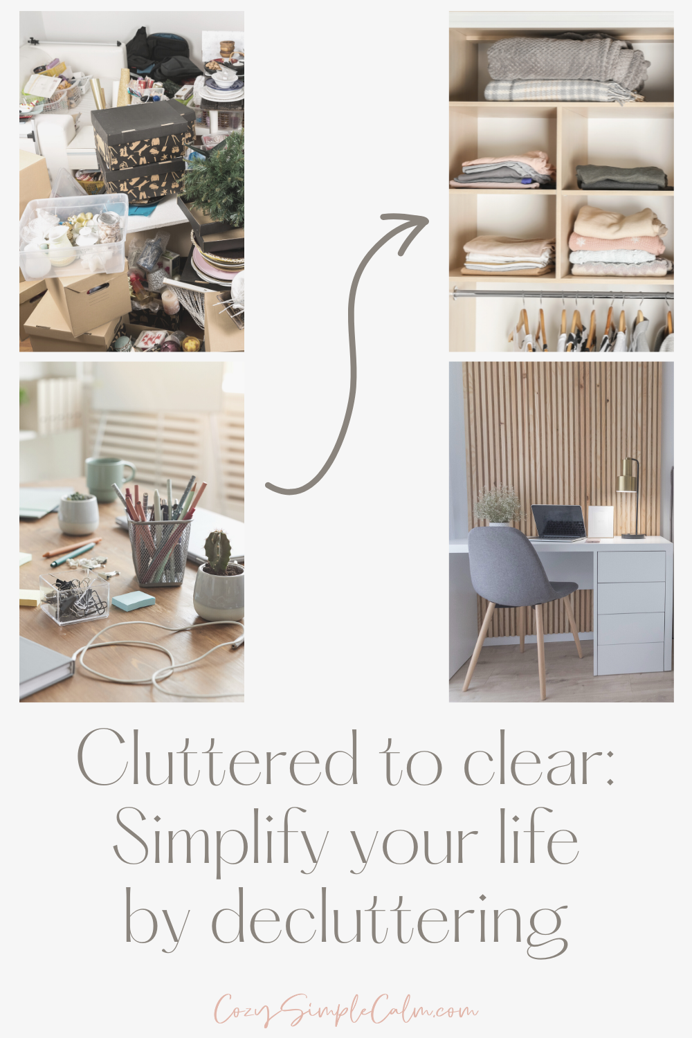 Images of cluttered rooms next to clean rooms - Text overlay: Cluttered to clear: Simplify your life by decluttering