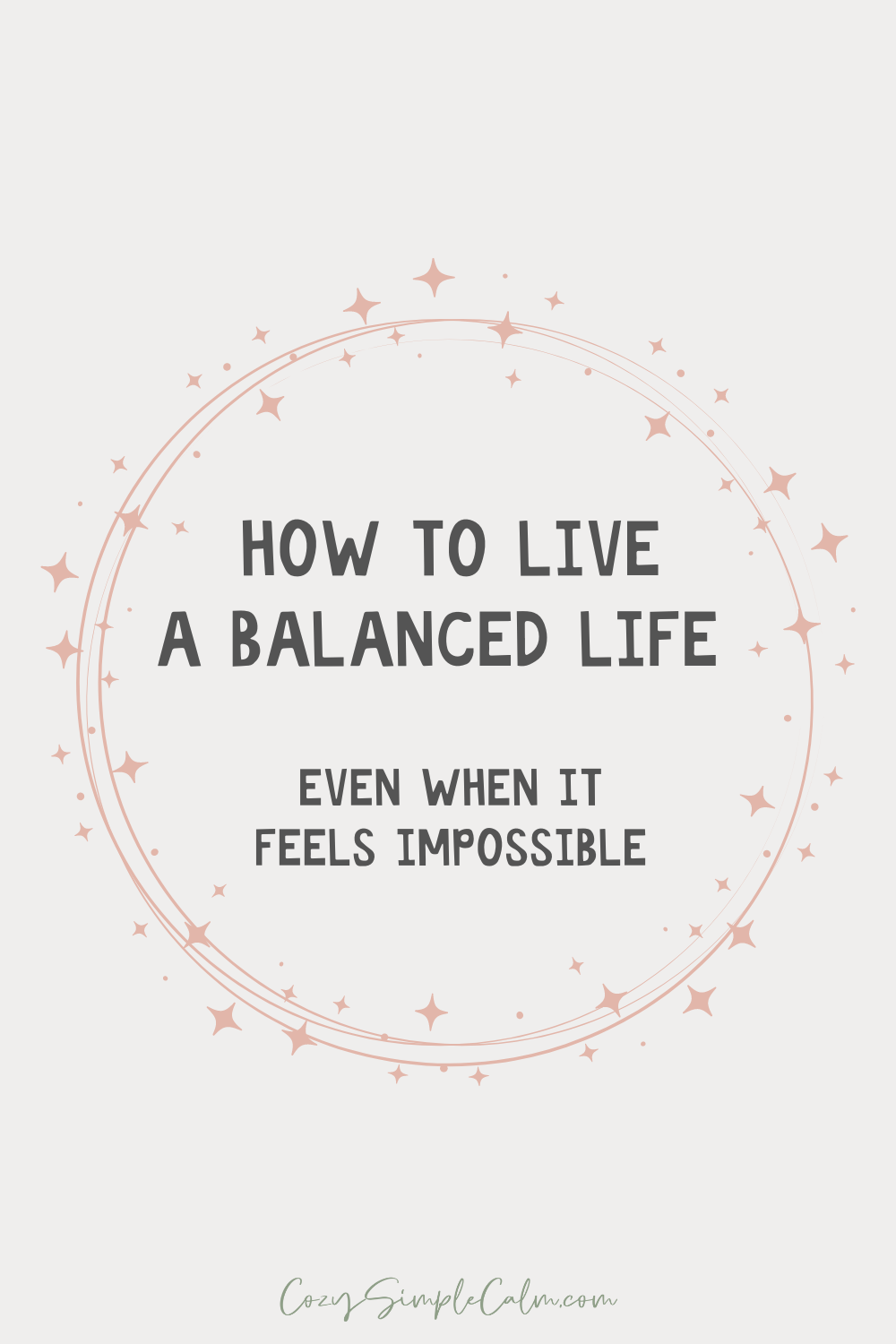 Grey background with pink circle, lines and stars - Text: How to Live a Balanced Life (Even When It Seems Impossible)