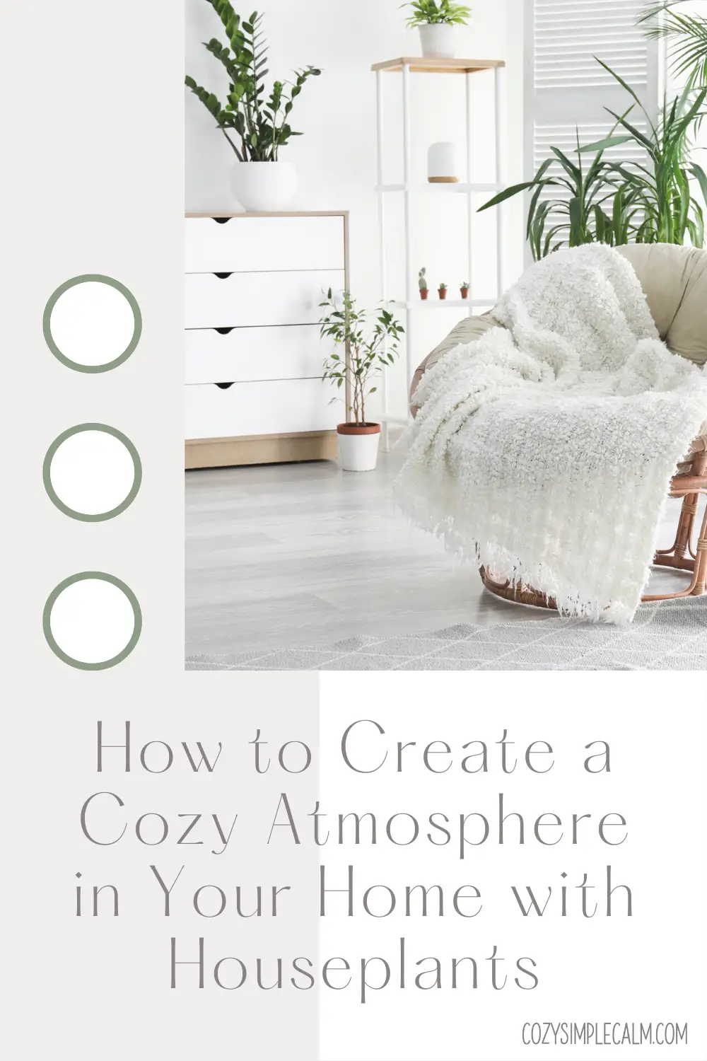 Image of papsan chair in room with various houseplants - Text overlay: How to create a cozy atmosphere in your home with houseplants - cozysimplecalm.com