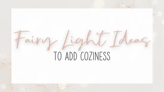 Fairy Light Ideas to Add Coziness