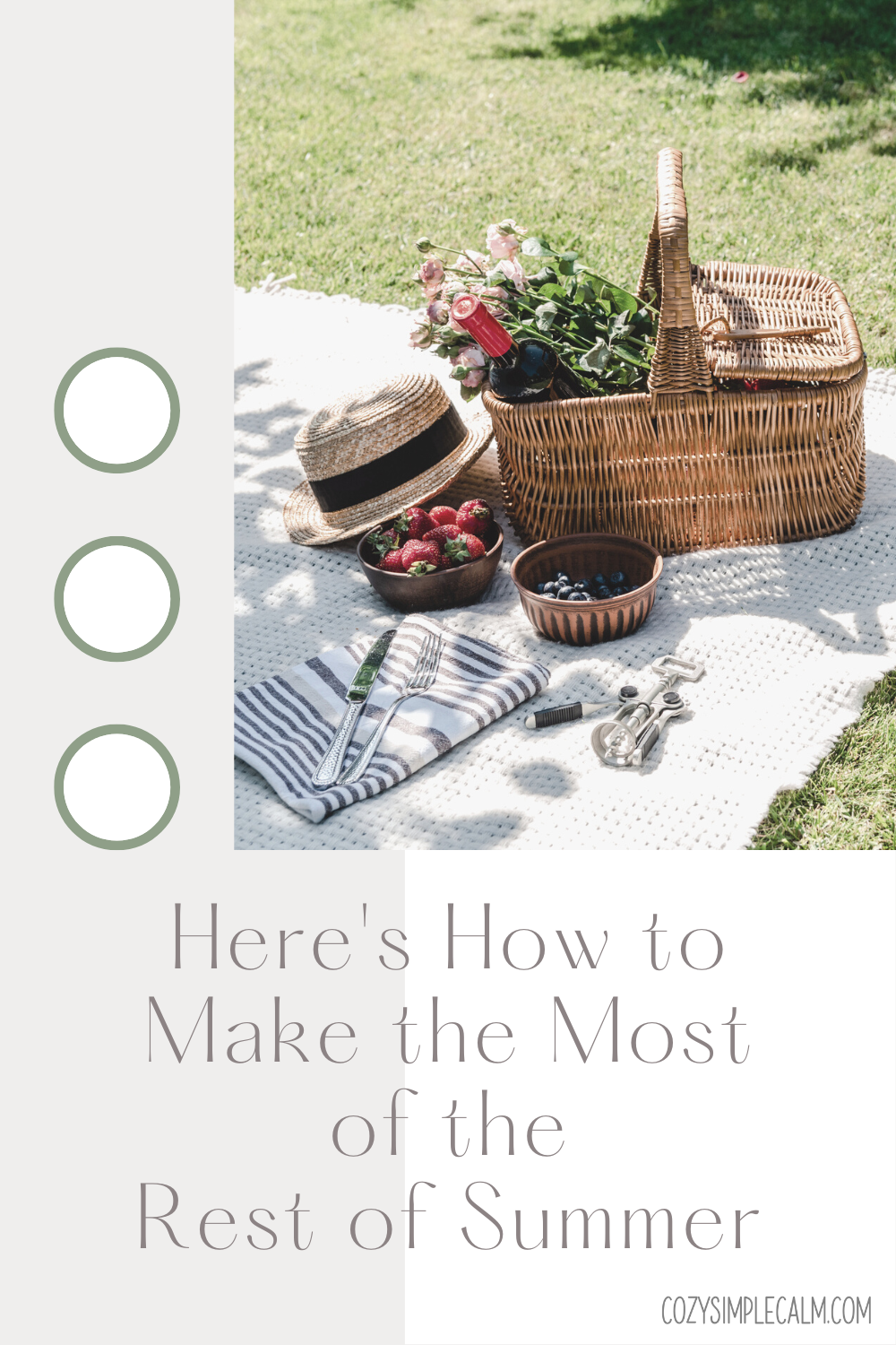 Image of picnic basket and straw hat on blanket - Text overlay: Here's how to make the most of the rest of summer - cozysimplecalm.com