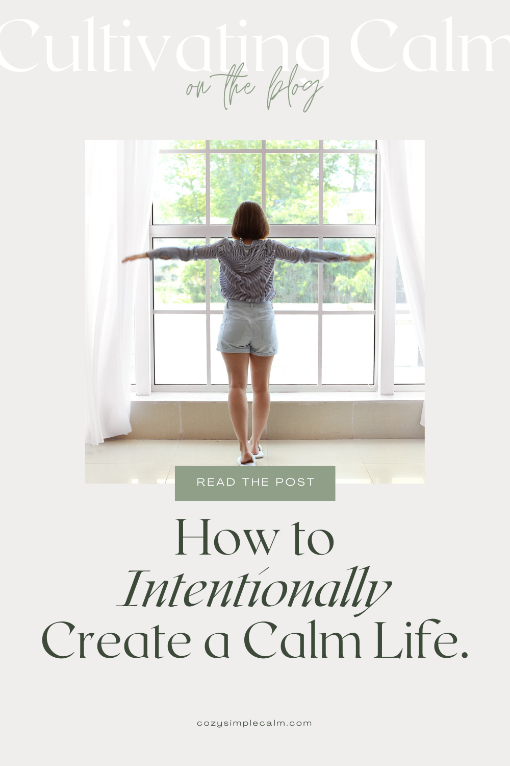 Image of woman standing in front of an open window - Cultivating calm: How to intentionally create a calmer life - cozysimplecalm.com
