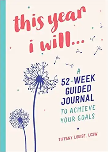 This Year I Will...: A 52-Week Guided Journal