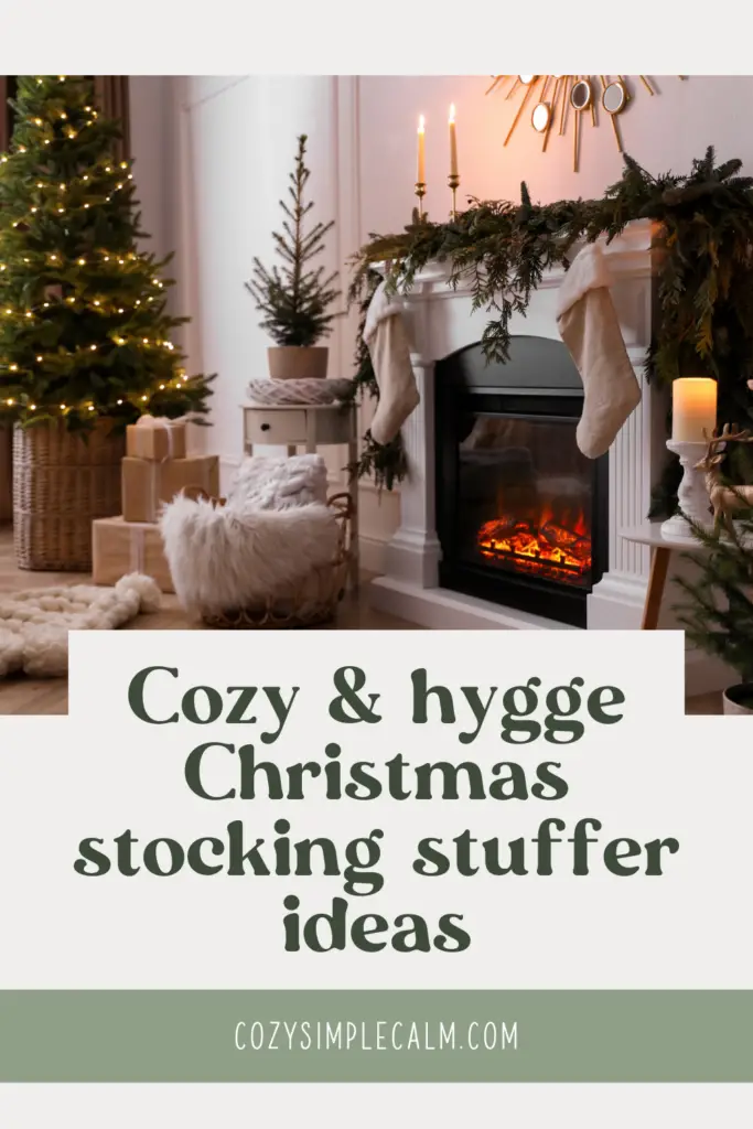 Image of fireplace and mantle with Christmas stockings next to simply lighted Christmas tree - Text overlay: Cozy & Hygge Christmas stocking stuffer ideas - cozysimplecalm.com