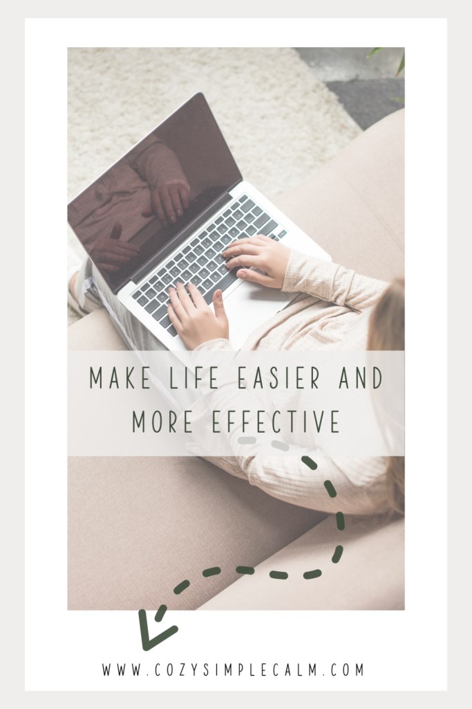 Image of woman sitting with laptop - Text overlay: Make Life Easier and More Effective - cozysimplecalm.com